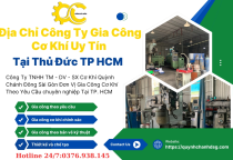 Địa Chỉ Công Ty Gia Công Cơ Khí Uy Tín Tại Thủ Đức TP HCM