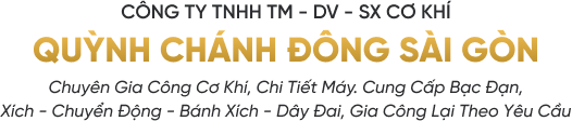CÔNG TY TNHH TM - DV - SX CƠ KHÍ QUỲNH CHÁNH ĐÔNG SÀI GÒN